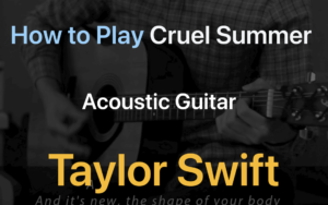 cruel summer on acoustic guitar chords